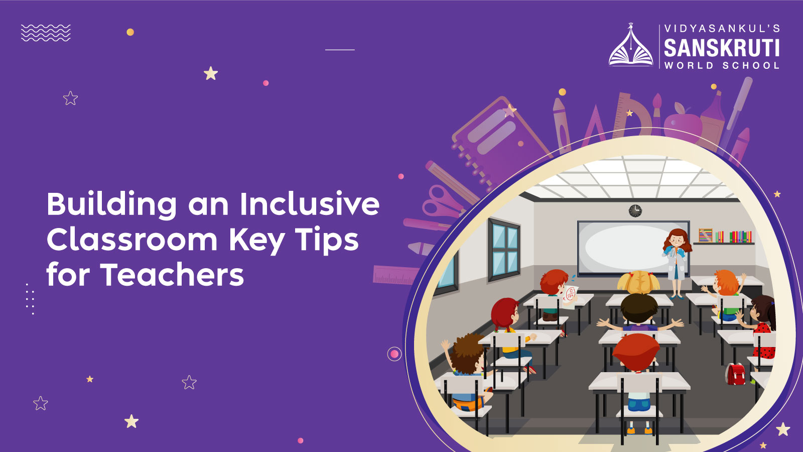 Building An Inclusive Classroom: Key Tips For Teachers