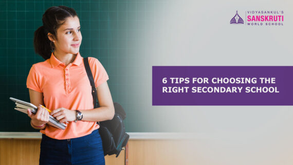 UNLOCKING THE FUTURE: 6 TIPS FOR CHOOSING THE RIGHT SECONDARY SCHOOL